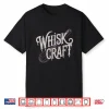Funny Baking Witch Cooking Pun Kitchen Design Whisk Craft Shirt