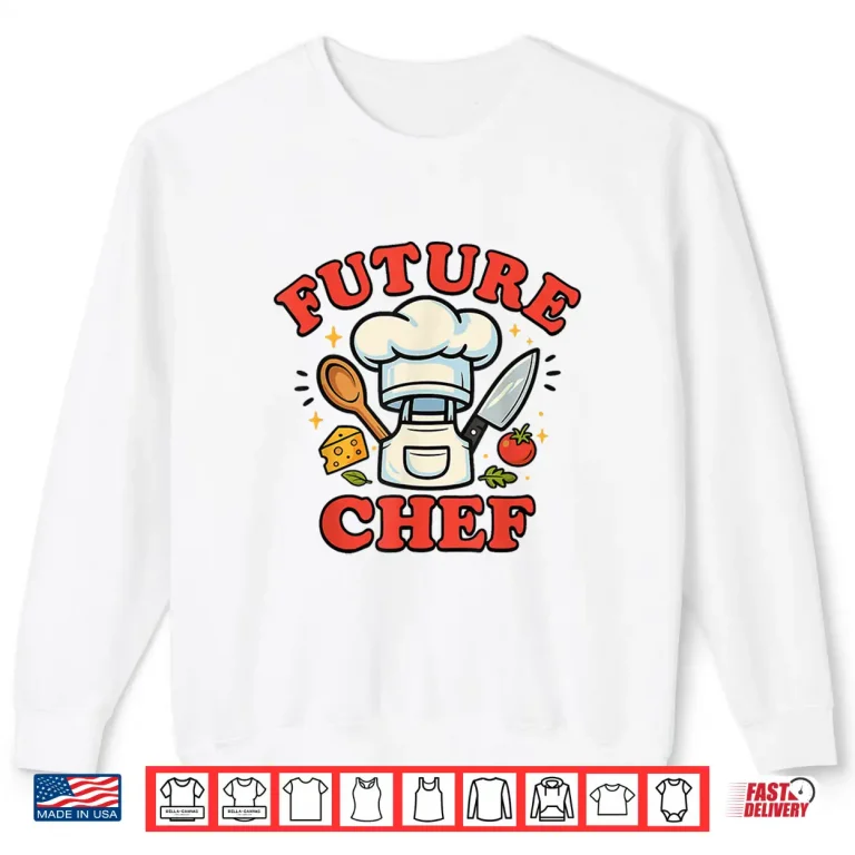 Sweatshirt Future Chef Kids Cooking Foodie Kitchen Career Dream Shirt