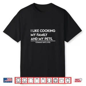 I Like Cooking My Family And My Pets Funny Grammar Shirt