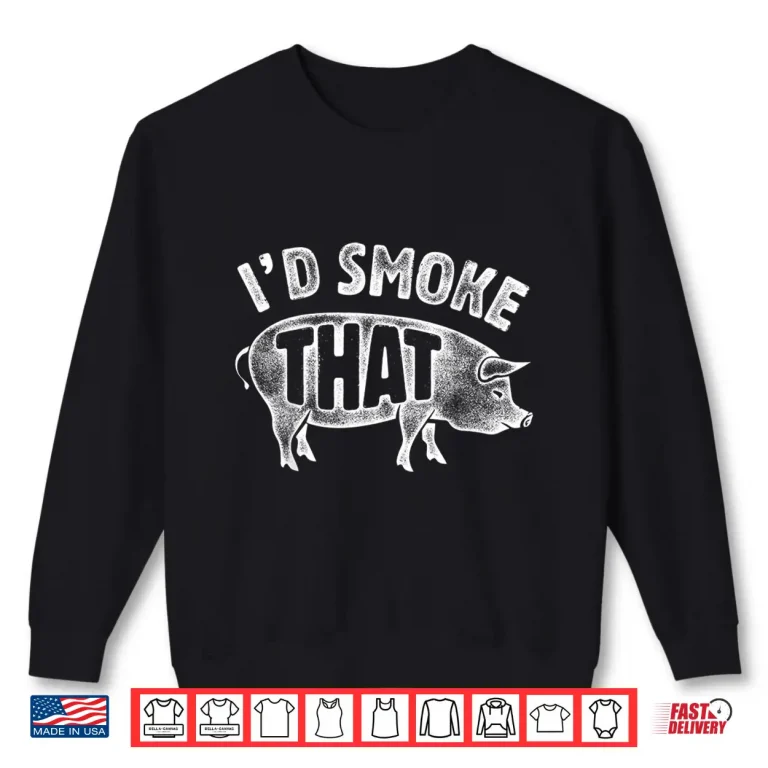Sweatshirt Id Smoke That Pig Pork BBQ Barbecue Vintage Gift Shirt