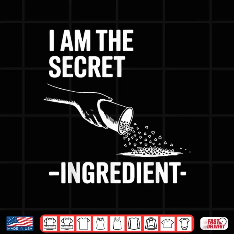 Design I Am The Secret Ingredient Cooking Cook Chef Fun Shirt