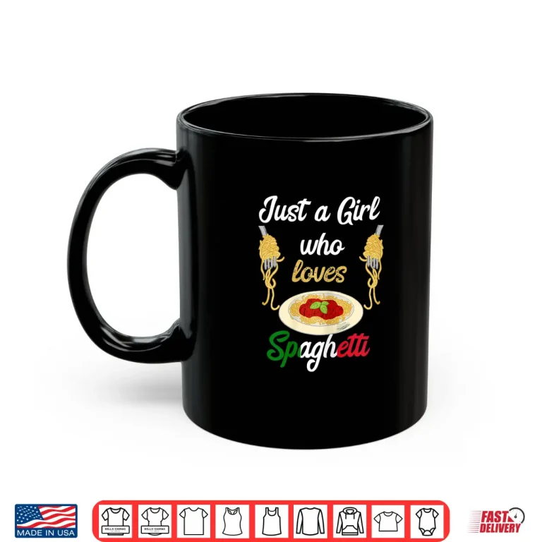 Mug Just A Girl Who Loves Spaghetti Lover Pasta Noodles Cooking Shirt