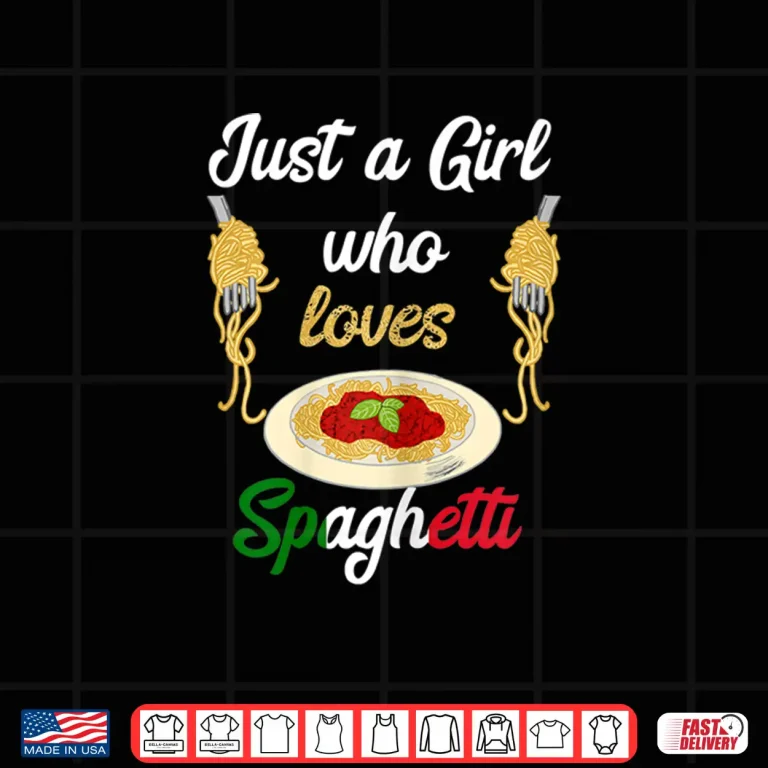 Design Just A Girl Who Loves Spaghetti Lover Pasta Noodles Cooking Shirt