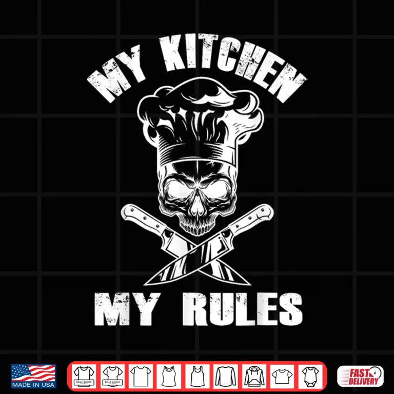 Design My Kitchen My Rules Funny Skull Chef Hat Restaurant Chef Shirt