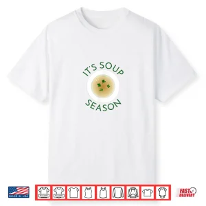 Soup Season Cute Soup Bowl Food Cooking Chef Fall Autumn Shirt