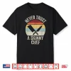 Vintage Retro Never Trust A Skinny Chef Cooking Shirt