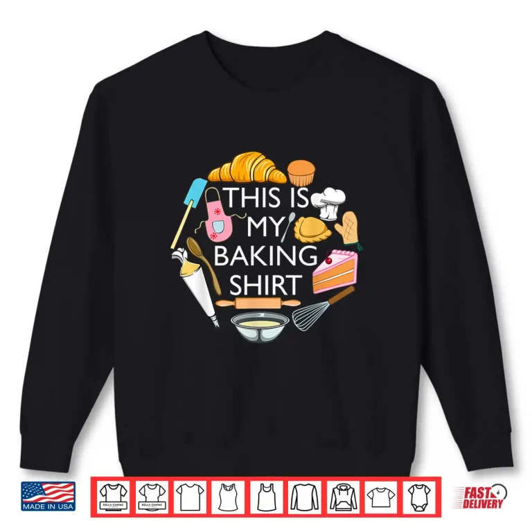 Sweatshirt This Is My Baking Funny Pastry Hobby Professional Chef Shirt