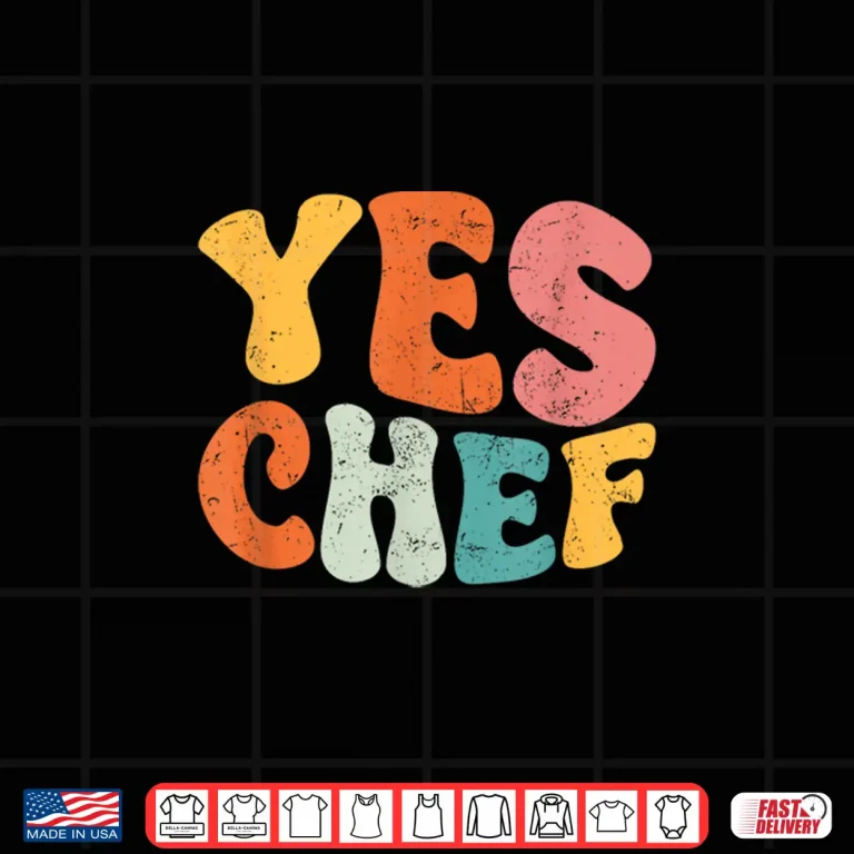 Design Yes Chef Funny Saying Slang Restaurant Chef Cook Cooking Shirt
