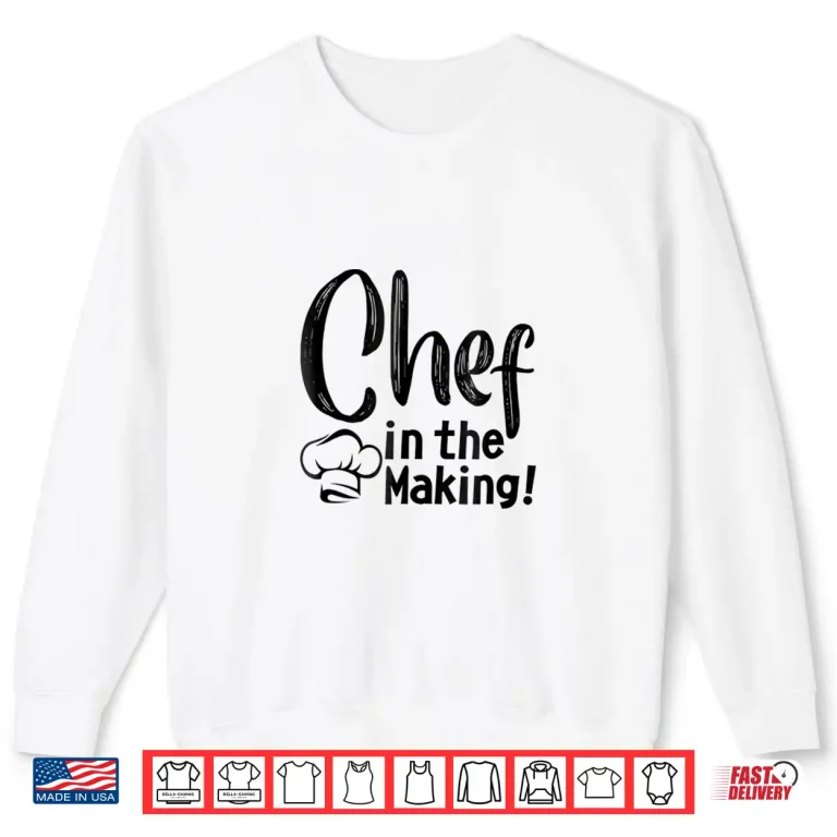 Sweatshirt Chef In The Making Adult Professional Home Cook Modern Shirt