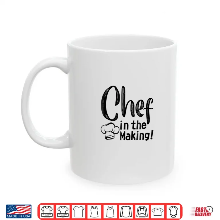 Mug Chef In The Making Adult Professional Home Cook Modern Shirt