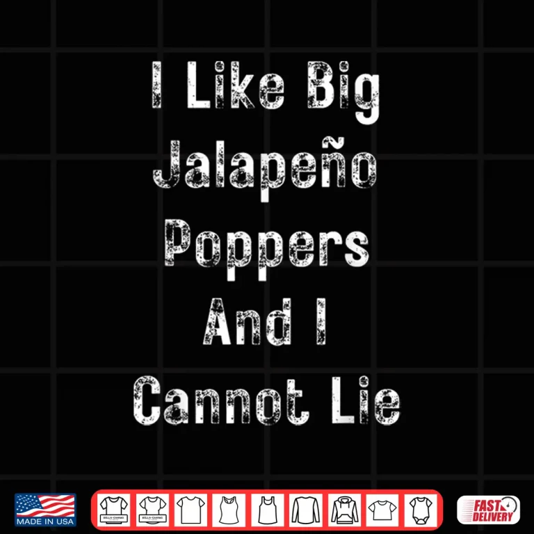 Design Big Jalapeno Poppers Joke Whatever You Want Professional Shirt