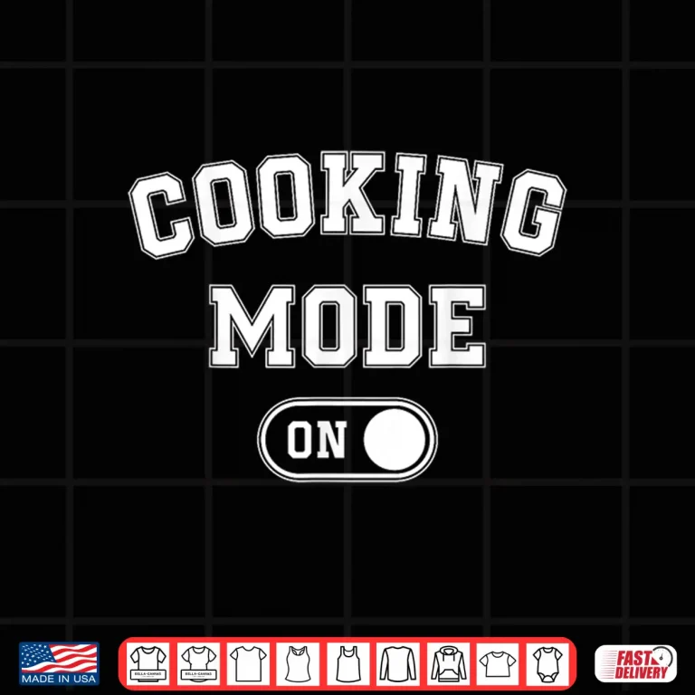 Design Cooking Mode On Funny Chef Gift Home Cooking Modern Shirt