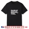 Funny Garlic Bread Lover Professional Minimalist Graphic Shirt