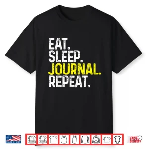 Eat Sleep Journal Repeat Funny Journaling Gift Professional Shirt