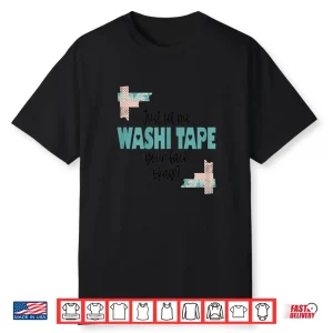 Funny Washi Tape Theme Gift For Journalers And Writers Shirt