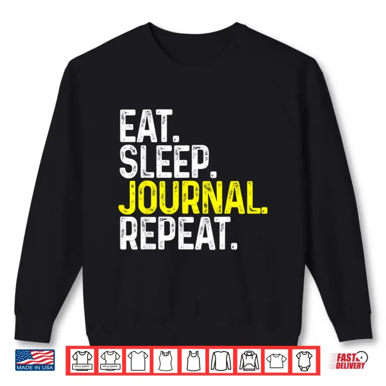 Sweatshirt Eat Sleep Journal Repeat Funny Journaling Gift Professional Shirt