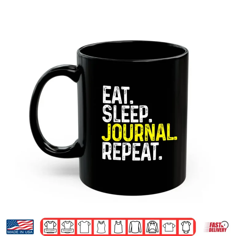 Mug Eat Sleep Journal Repeat Funny Journaling Gift Professional Shirt