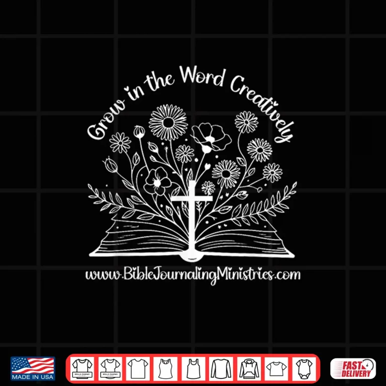 Design Grow In The Word Creatively Bible Journaling Professional Shirt