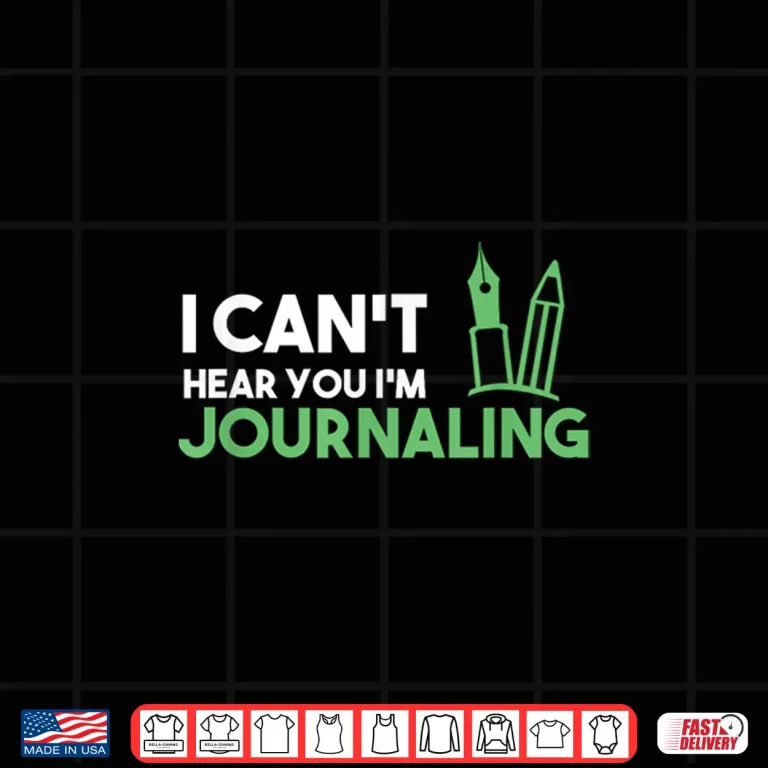 Design I Cant Hear You Im Journaling Handmade Journal Creator Shirt