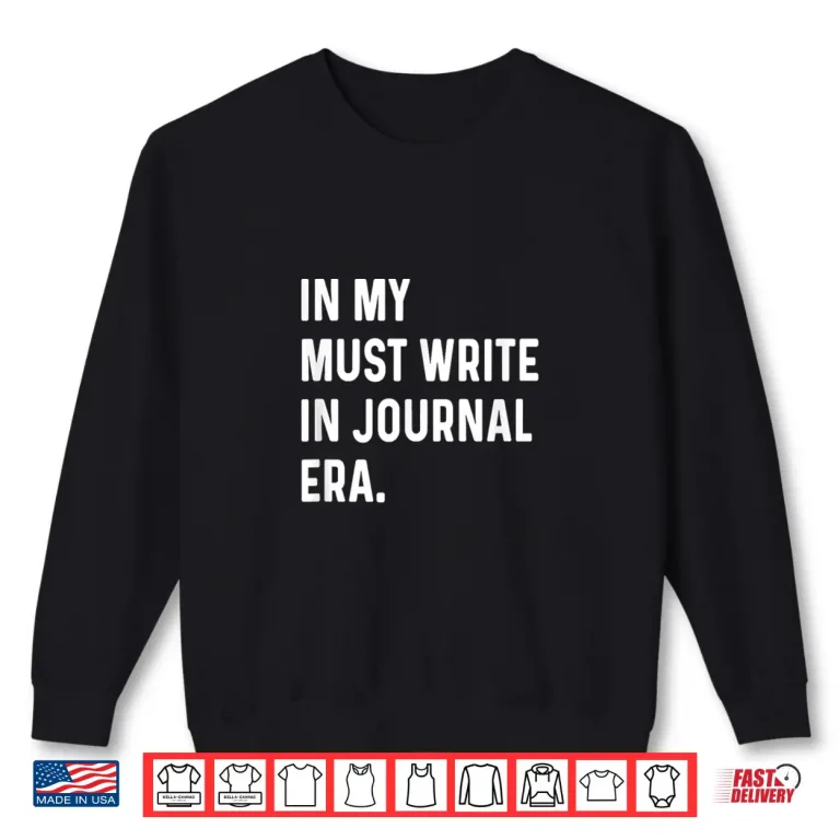 Sweatshirt In My Must Write In Journal Era Mindfulness Self Care Heal Shirt