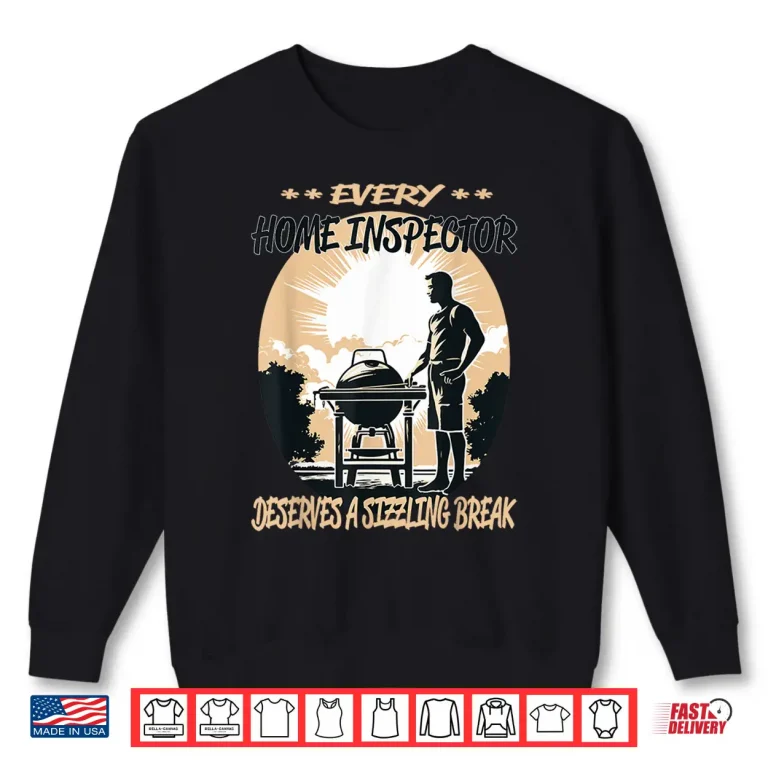 Sweatshirt Home Inspector Funny BBQ Chef Or Grill Fun Shirt