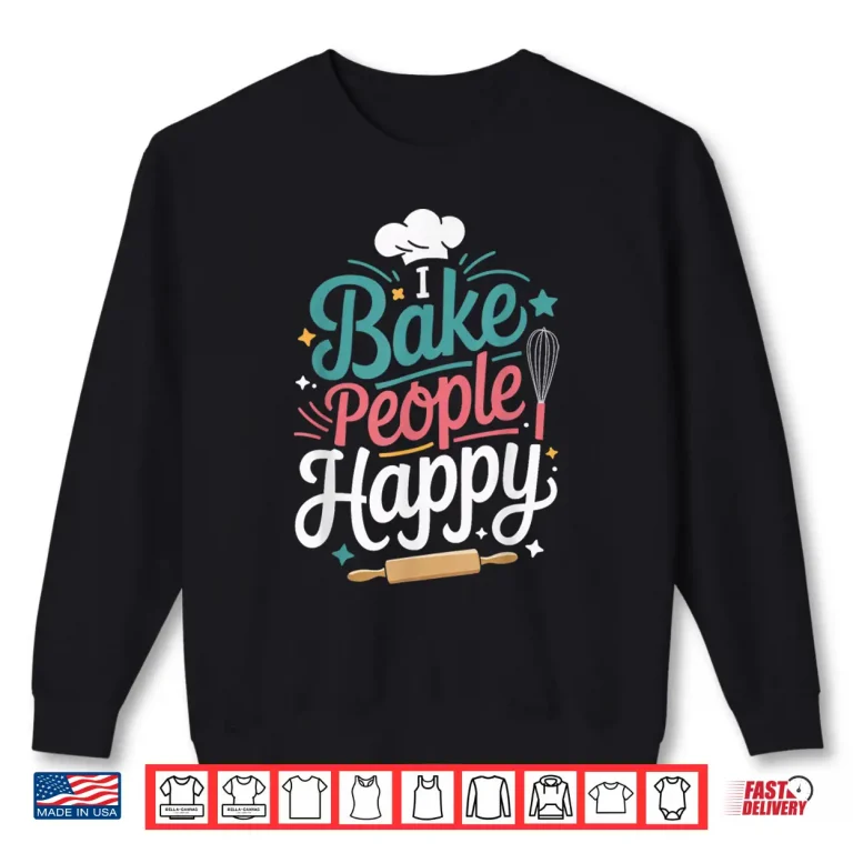 Sweatshirt I Bake People Happy Professional Minimalist Graphic Shirt