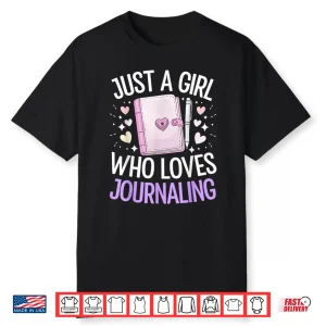 Journal Writing Lover Just A Girl Who Loves Journaling Shirt