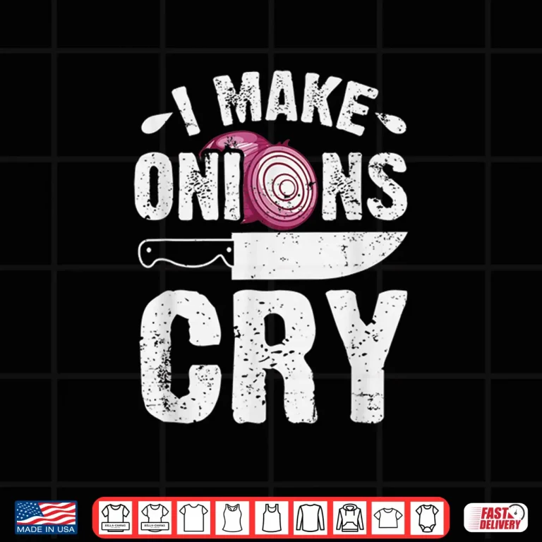 Design I Make Onions Cry Funny Home Cook Chef Professional Shirt
