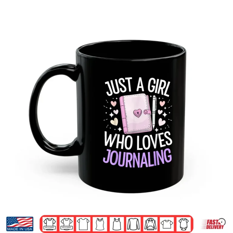 Mug Journal Writing Lover Just A Girl Who Loves Journaling Shirt