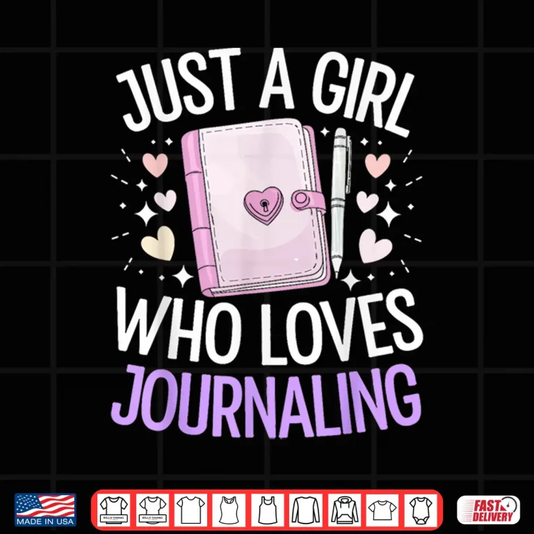 Design Journal Writing Lover Just A Girl Who Loves Journaling Shirt