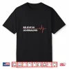 Positive Thoughts Journaling Believe In Heartbeat Professional Shirt