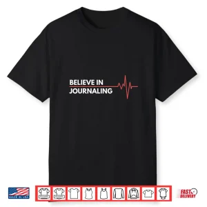 Positive Thoughts Journaling Believe In Heartbeat Professional Shirt