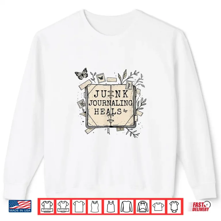 Sweatshirt Junk Journaling Heals Vintage Journal Aesthetic Professional Shirt