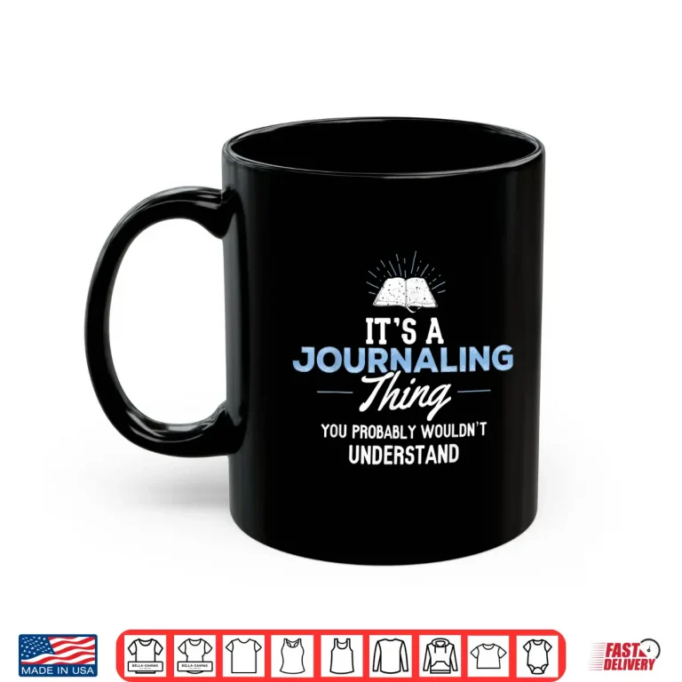 Mug Professional Identity Journaling Gift You Wouldnt Understand Shirt