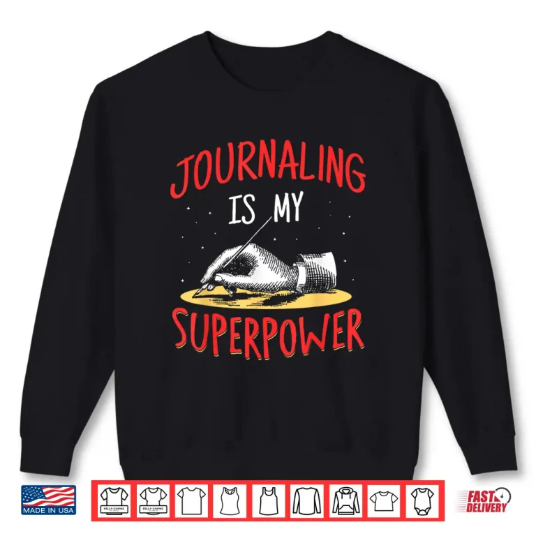 Sweatshirt Professional Identity Journaling Is My Superpower Diary Shirt 1