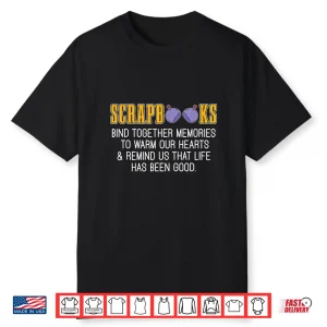 Scrapbooks Bind Together Memories Journaling Scrapbooking Shirt