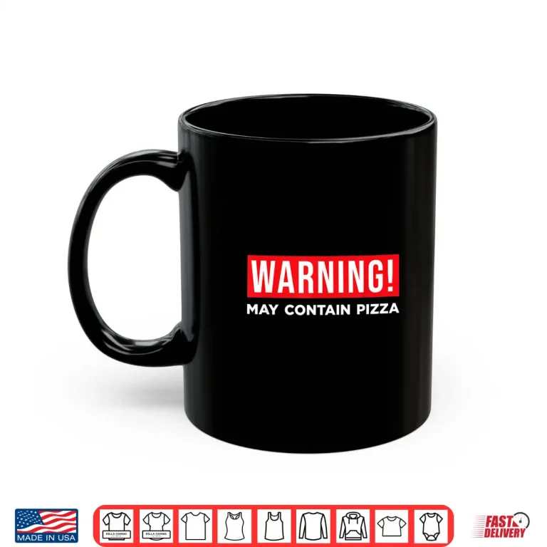 Mug Warning May Contain Pizza Lover Italian Food Home Cook Shirt