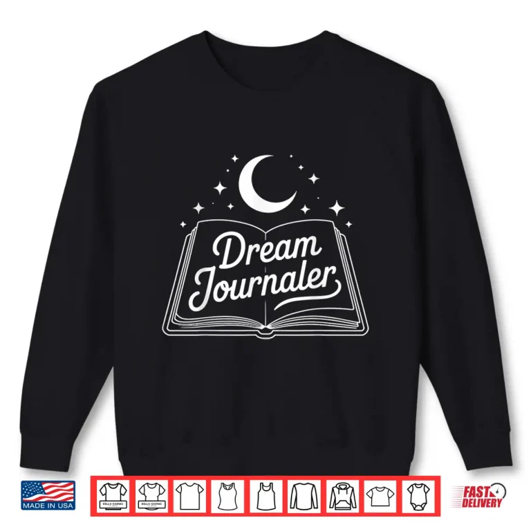 Sweatshirt Sleep Hygiene Dream Journaling Status Symbol Gift Shirt