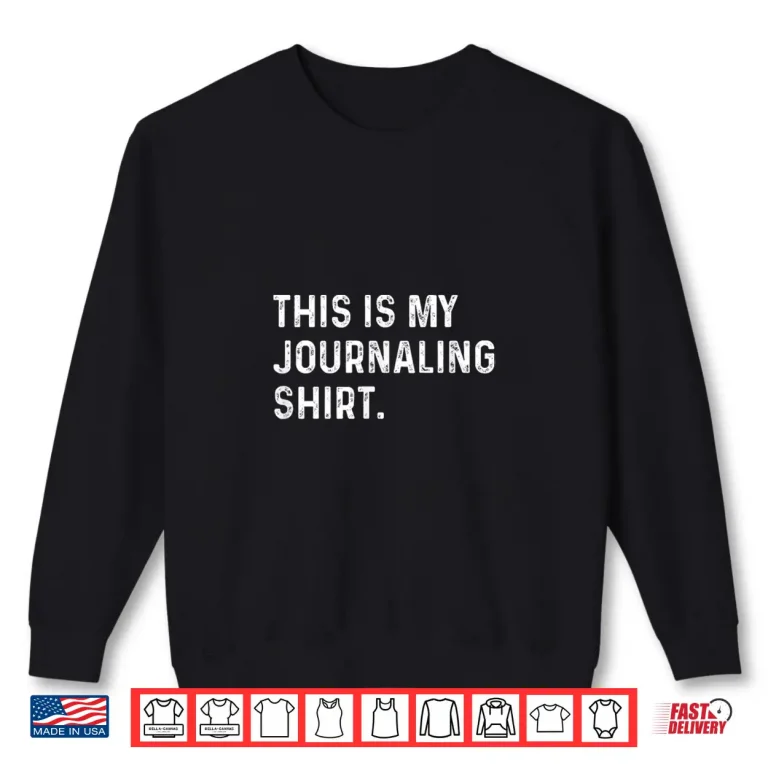 Sweatshirt This Is My Journaling Journal Write Writing Feelings Shirt