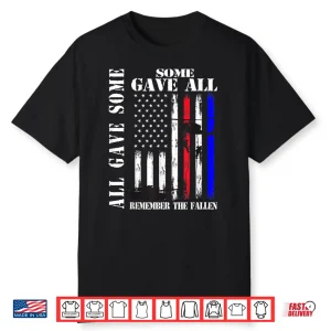 All Gave Some Some Gave All Flag Veteran Family Shirt
