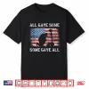 All Gave Some Some Gave All Veteran And Memorials Day Shirt