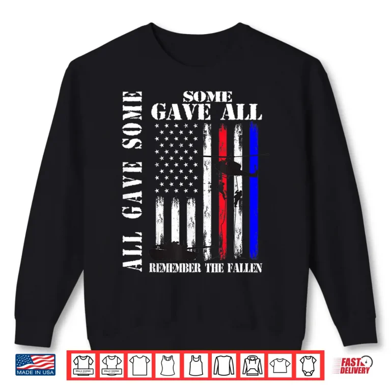 Sweatshirt All Gave Some Some Gave All Flag Veteran Family Shirt