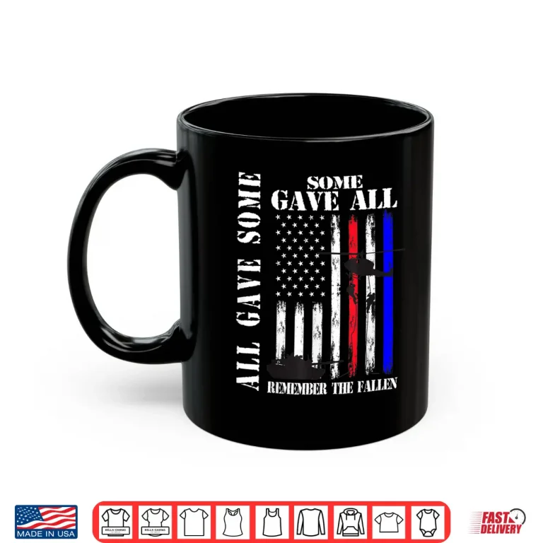 Mug All Gave Some Some Gave All Flag Veteran Family Shirt