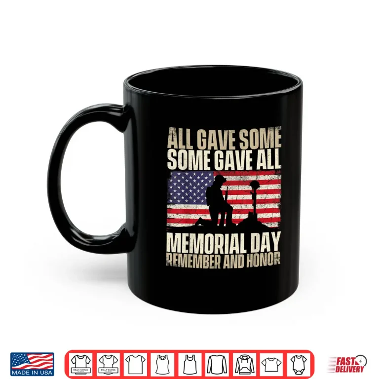 Mug All Gave Some Some Gave All Patriotic Veteran Memorial Shirt