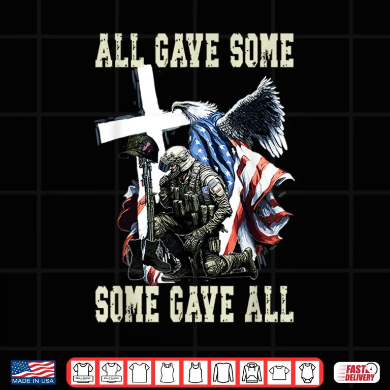 Design All Gave Some Some Gave All US Flag Soldier Memorial Shirt
