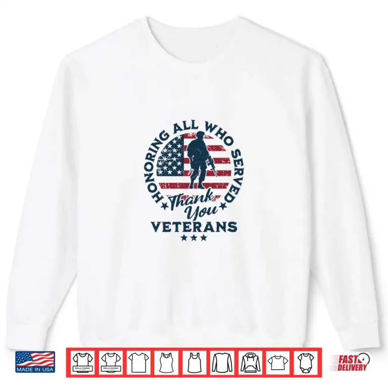 Sweatshirt Honoring All Who Served Thank You Veterans Day US Veterans Shirt