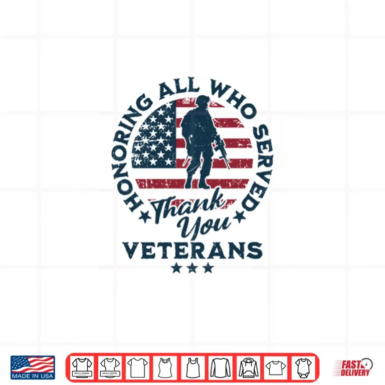 Design Honoring All Who Served Thank You Veterans Day US Veterans Shirt