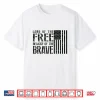 Land Of The Free Because Of The Brave Memorial Day Shirt
