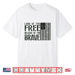 Land Of The Free Because Of The Brave Memorial Day Shirt