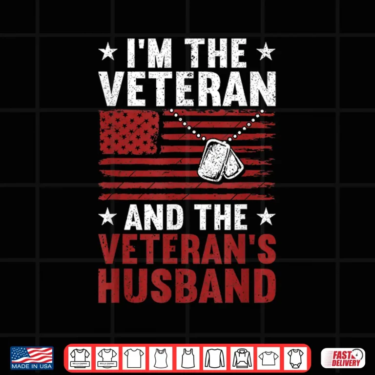 Design Im Veteran And The Veterans Husband American Veteran Dad Shirt